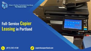 Read more about the article Full-Service Copier Leasing in Portland